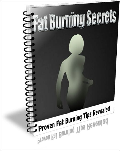 Fat Burning Secrets-Proven Fat Burning Tips Revealed