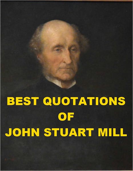 Best Quotations of John Stuart Mill