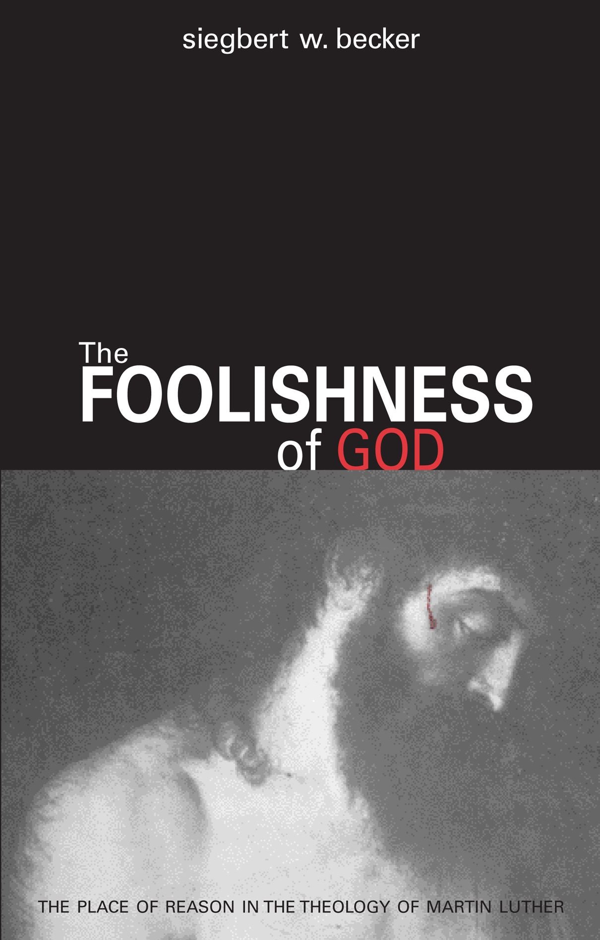 The Foolishness Of God