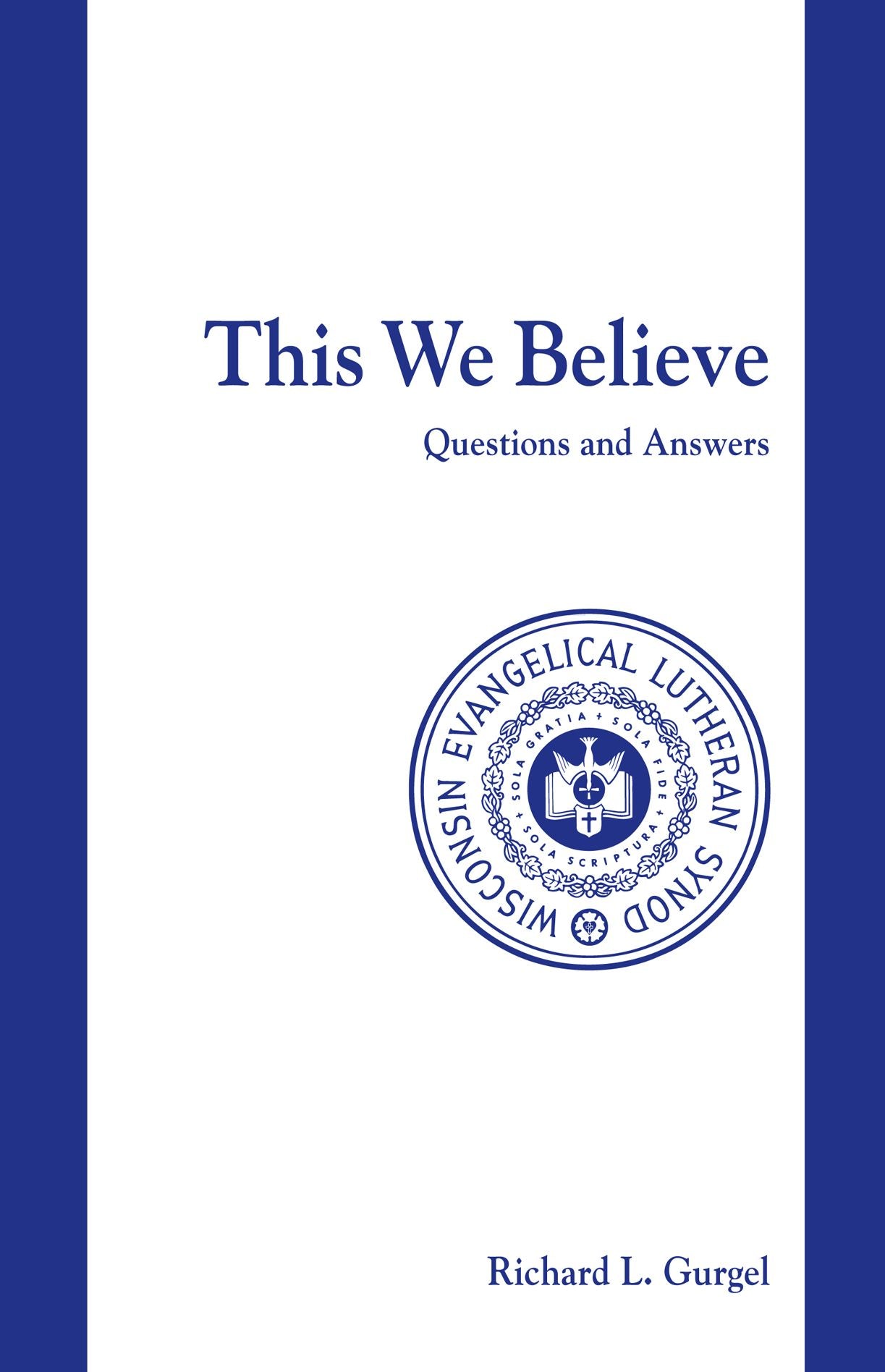This We Believe: Questions and Answers