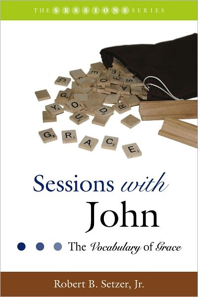 Sessions with John: The Vocabulary of Grace