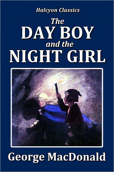 The Day Boy and the Night Girl by George MacDonald