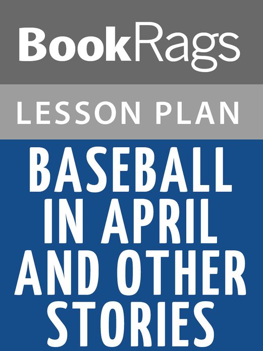 Baseball in April and Other Stories Lesson Plans