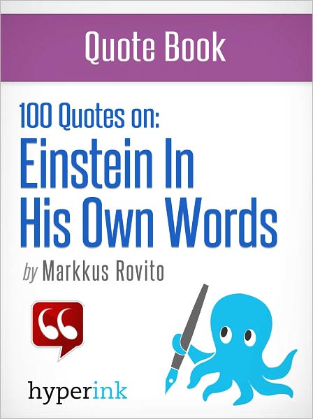Einstein in His Own Words: 100+ Quotes