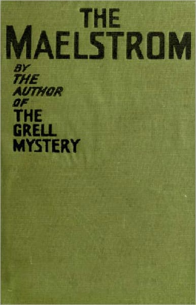 The Maelstrom or, The Rogues Syndicate: A Mystery/Detective Classic By Frank Froest! AAA+++