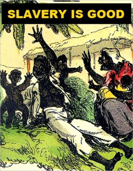 Slavery is Good