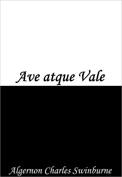 Ave atque Vale (In Memory of Charles Baudelaire)