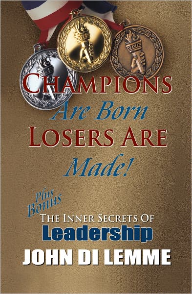 Champions Are Born Losers Are Made