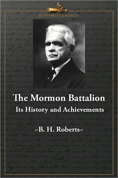 The Mormon Battalion: Its History and Achievements