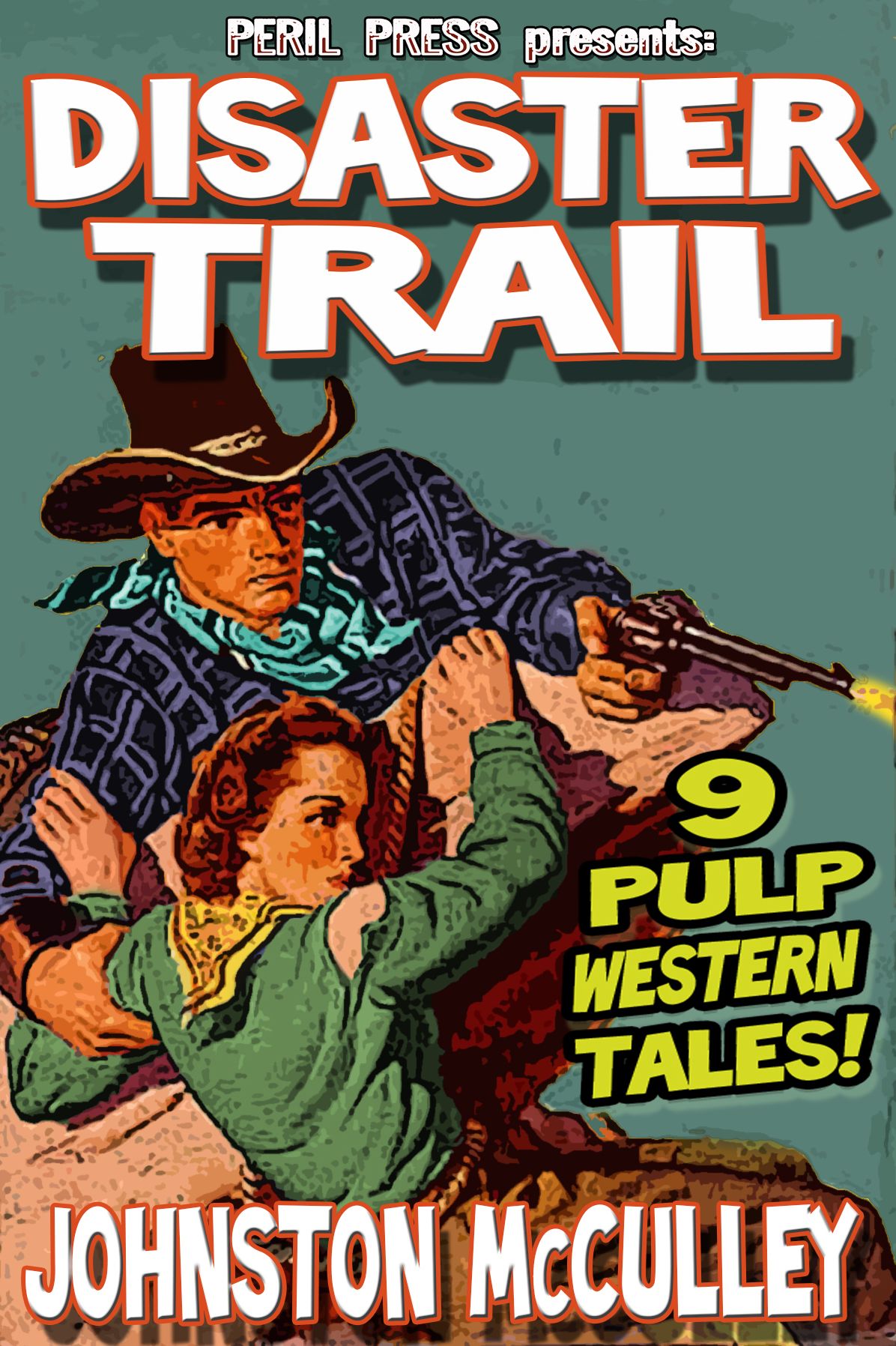 Disaster Trail: 9 Pulp Western Tales [Illustrated]