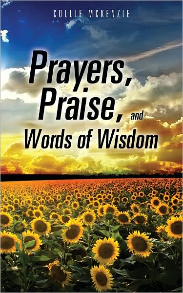 Prayers, Praise, and Words of Wisdom