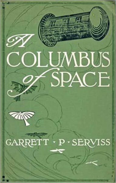 A Columbus of Space: A Science Fiction, Adventure Classic By Garrett P. Serviss! AAA+++