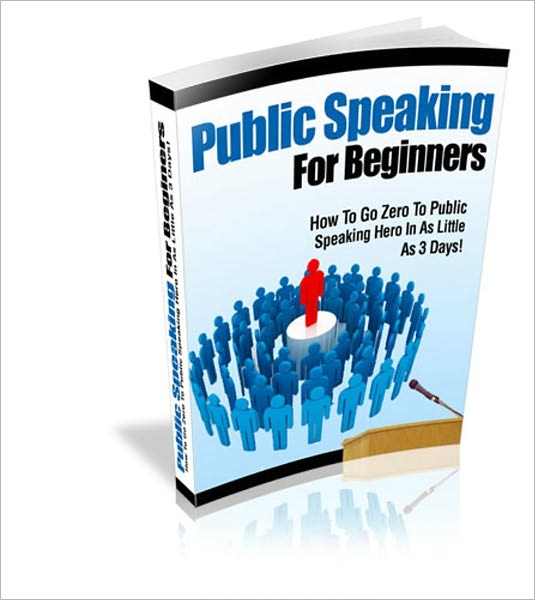 Highly Effective - Public Speaking For Beginners - How To Zero To Public Speaking Hero In As Little As 3 Days!