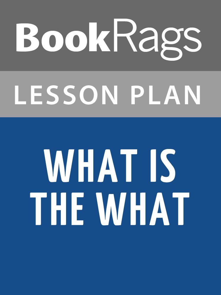 What Is the What Lesson Plans