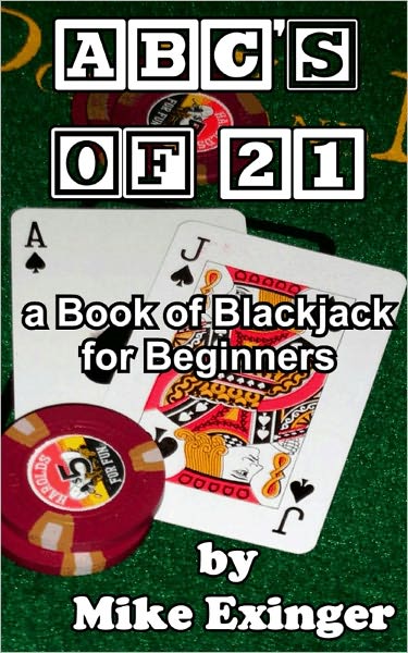 ABC's of 21: a Book of Blackjack for Beginners