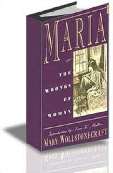 Maria, or The Wrongs of Woman
