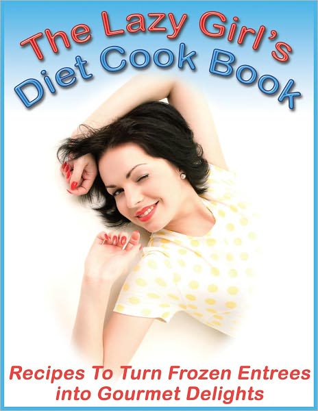The Lazy Girl's Diet Cook Book