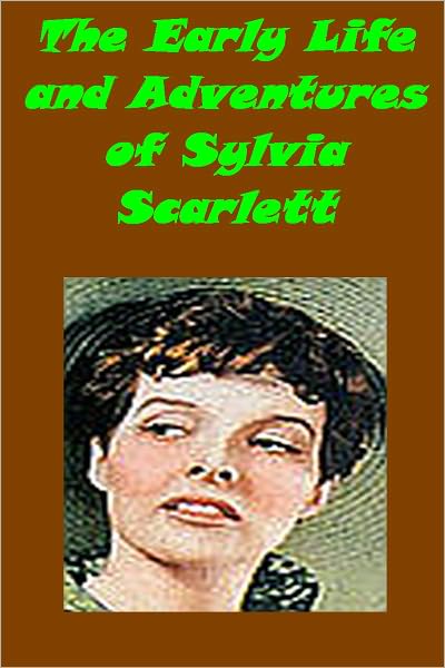 The Early Life and Adventures of Sylvia Scarlett