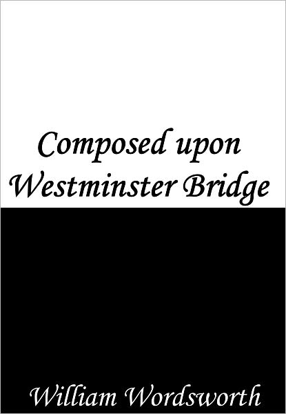 Composed Upon Westminster Bridge