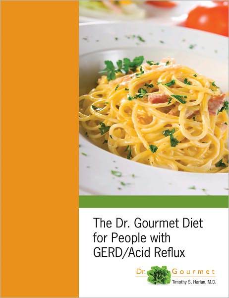 The Dr. Gourmet Diet for People with GERD / Acid Reflux