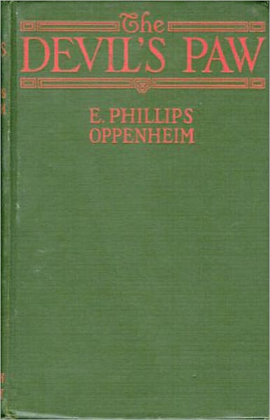 The Devil's Paw: A Thriller, Pulp, Espionage Classic By E. Phillips Oppenheim! AAA+++