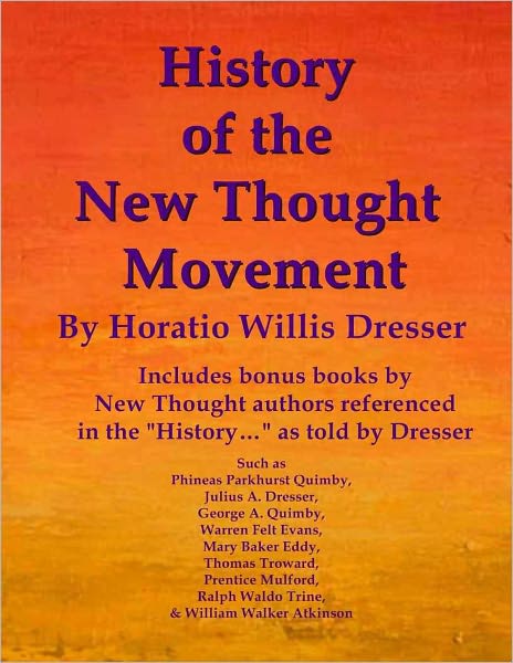 A History of the New Thought Movement (A Collection)