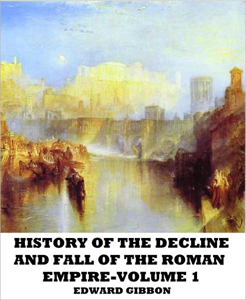 History of the Decline and Fall of the Roman Empire-Vol. I