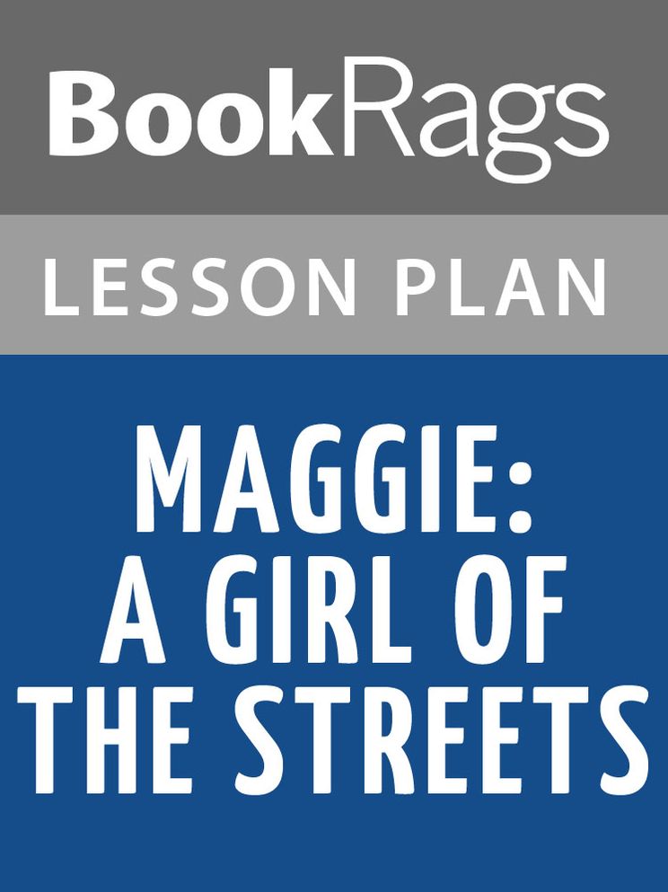 Maggie: A Girl of the Streets Lesson Plans