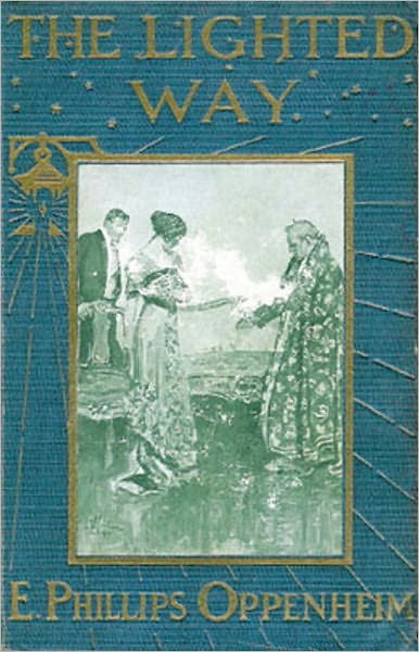 The Lighted Way: A Mystery and Detective Classic By E. Phillips Oppenheim! AAA+++