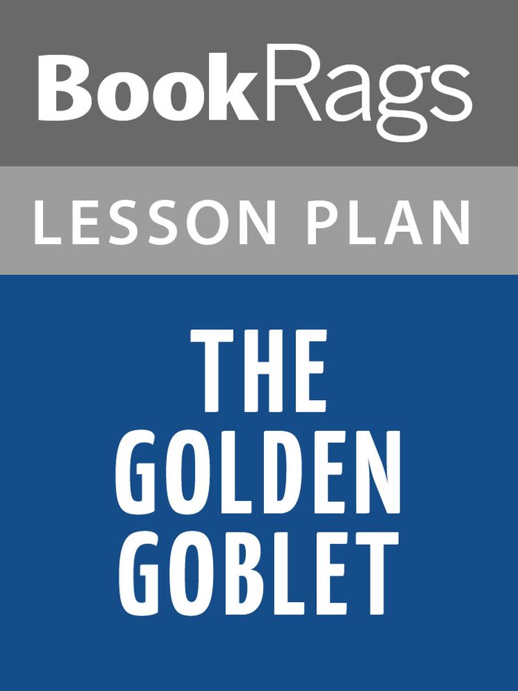 The Golden Goblet Lesson Plans
