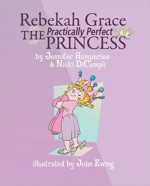 Rebekah Grace The Practically Perfect Princess