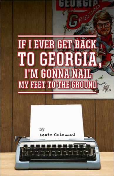 If I Ever Get Back to Georgia, I’m Gonna Nail My Feet to the Ground