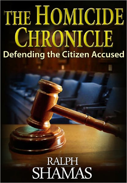 The Homicide Chronicle: Defending the Citizen Accused