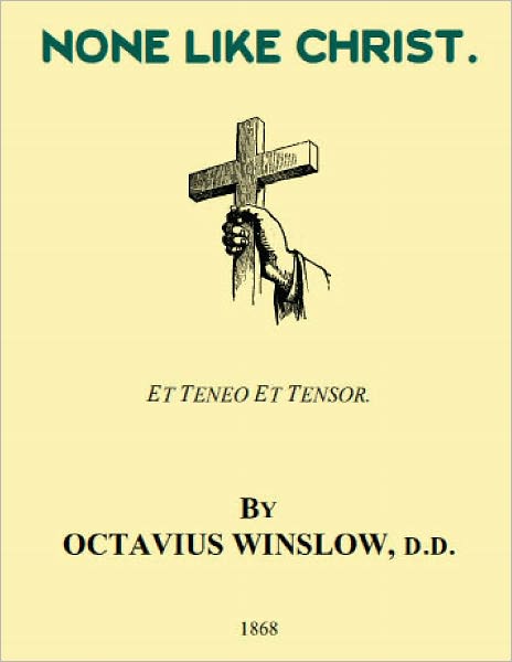 None Like Christ [Annotated]
