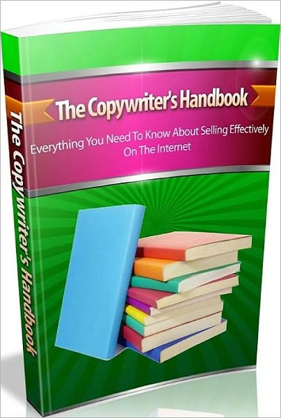 Make Money From Home eBook - Copy writers Handbook - MILLIONS OF DOLLARS are being left on the table due to poor copy writing techniques!