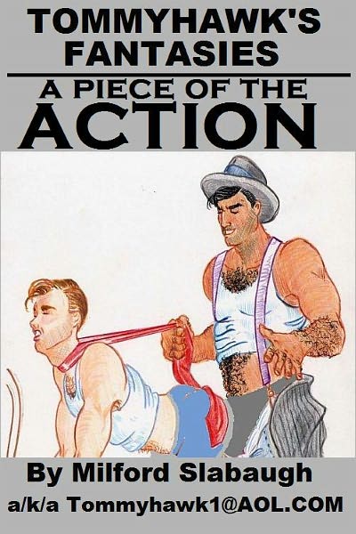 Tommyhawk's Fantasies: A Piece of the Action