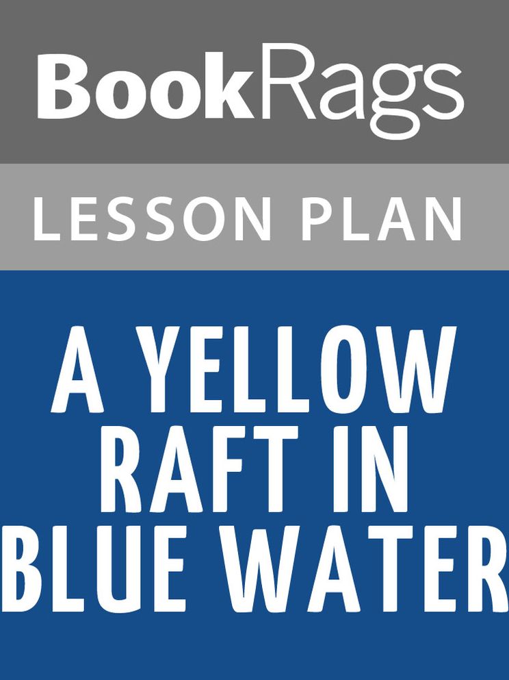 A Yellow Raft in Blue Water Lesson Plans