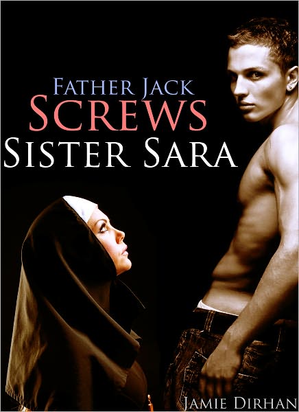 Father Jack Screws Sister Sara