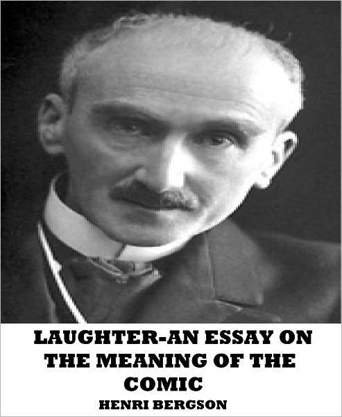 Laughter-An Essay on the Meaning of the Comic
