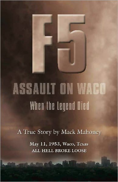 F-5 ASSAULT ON WACO: When the Legend Died
