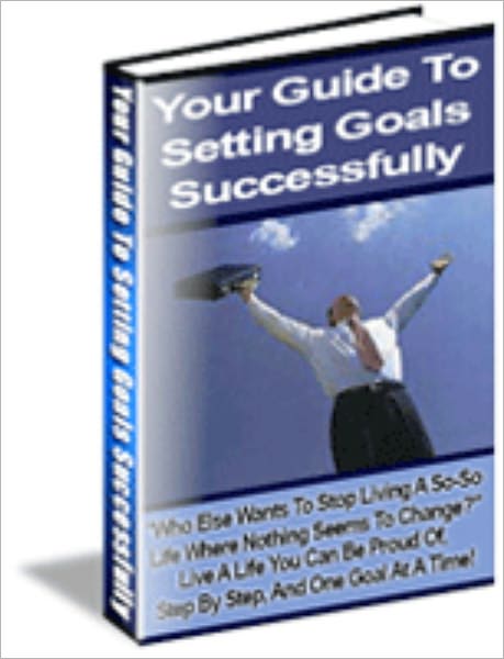 Your Guide to Successfully Setting Goals