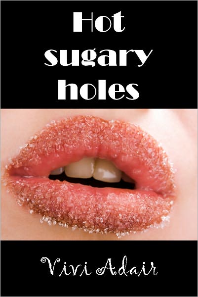 Hot, Sugary Holes