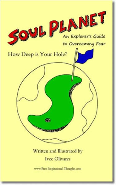 Soul Planet: An Explorer’s Guide to Overcoming Fear; An Inspirational Story Guide Examining What Causes Fear