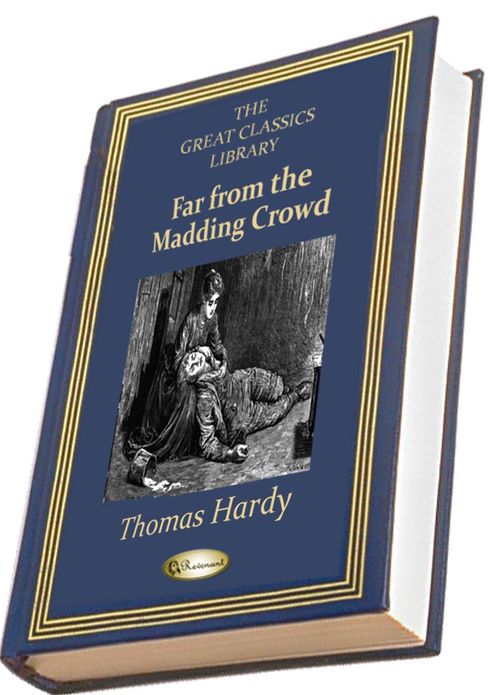 Far from the Madding Crowd (THE GREAT CLASSICS LIBRARY)