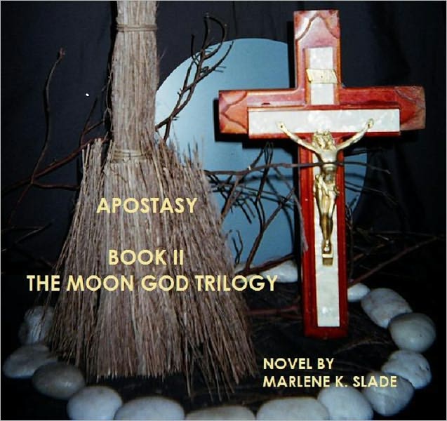 APOSTASY - Book II of The Moon God Trilogy