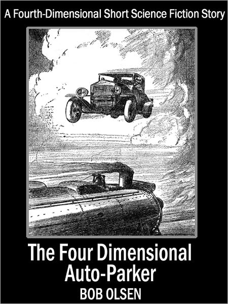The Four-Dimensional Auto-Parker: A Fourth-Dimensional Short Science Fiction Story