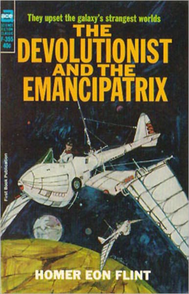 The Devolutionist and The Emancipatrix: A Science Fiction and Pulp Classic By Homer Eon Flint! AAA+++