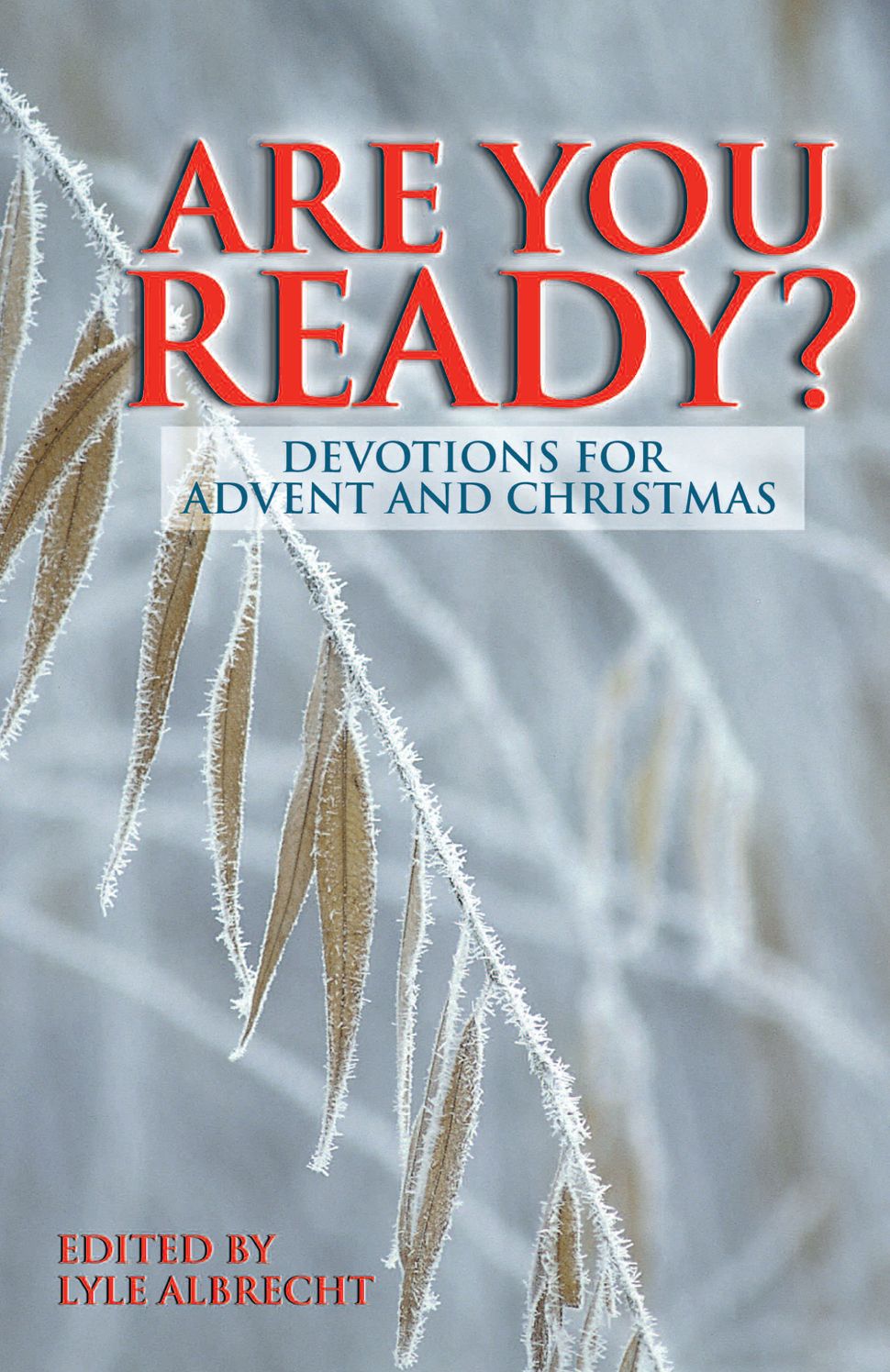 Are You Ready?: Devotions for Advent and Christmas