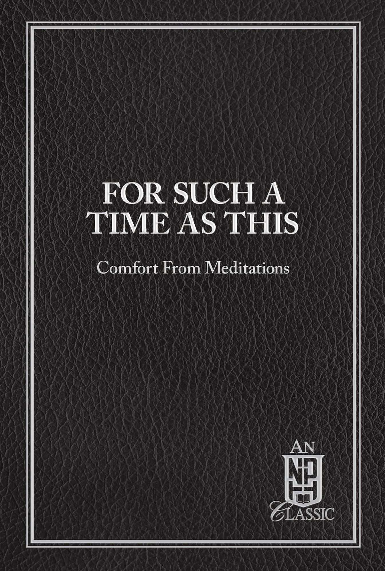 For Such a Time as This: Comfort from Meditations
