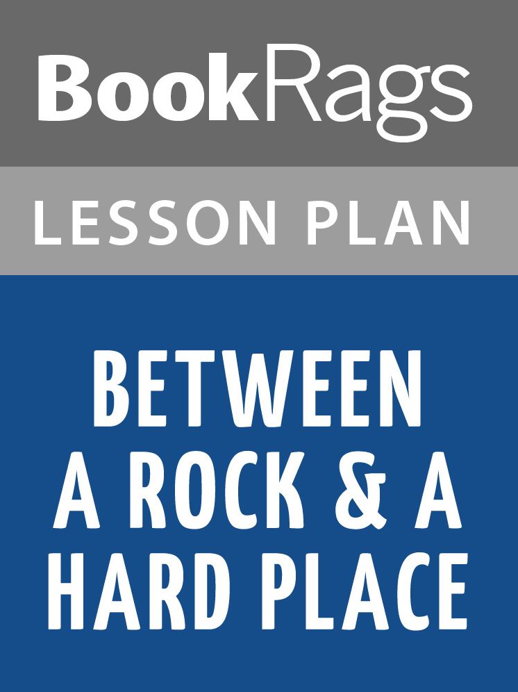 Between a Rock and a Hard Place Lesson Plans